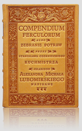 CCompendium Ferculorum or a collection of dishes and recipes by Stanislaw  Czerniecki (Compendium Ferculorum albo zebranie potraw...)